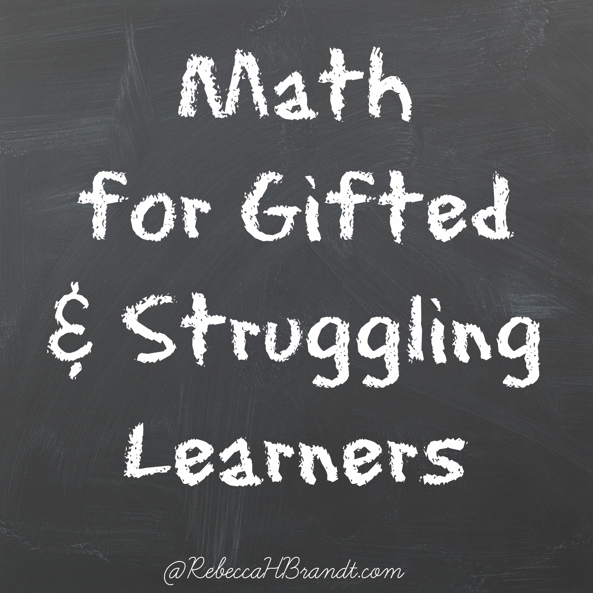 Math for Gifted and Struggling learners